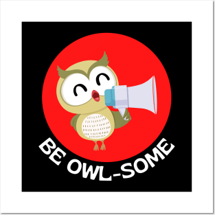 Be Owlsome | Owl Pun Posters and Art